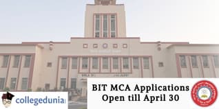 BIT MCA Applications Open till April 30; Apply Now!